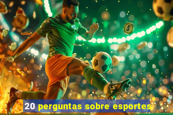 20 perguntas sobre esportes